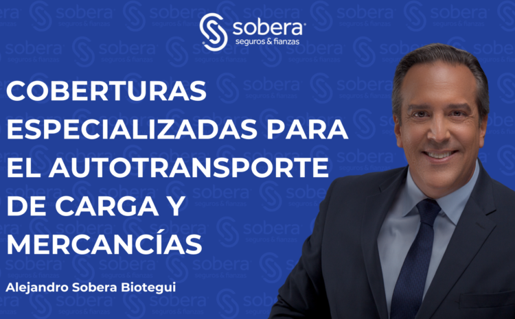  Coberturas Especializadas para el Autotransporte de Carga y Mercancías 